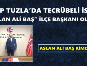 MHP TUZLA’DA TECRÜBELİ İSİM “ASLAN ALİ BAŞ” İLÇE BAŞKANI OLDU