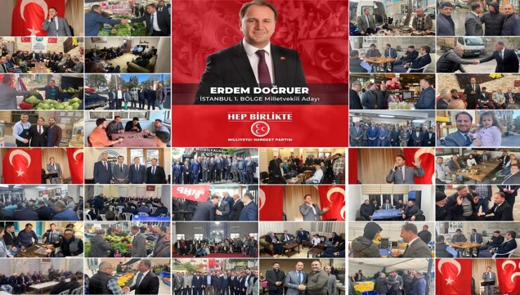 MHP’Lİ ‘ERDEM DOĞRUER’ İSTANBUL’U KARIŞ KARIŞ GEZİYOR