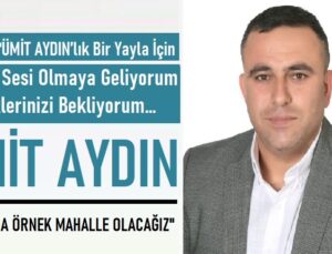 Muhtar ‘ÜMİT AYDIN’lık Bir Yayla İçin