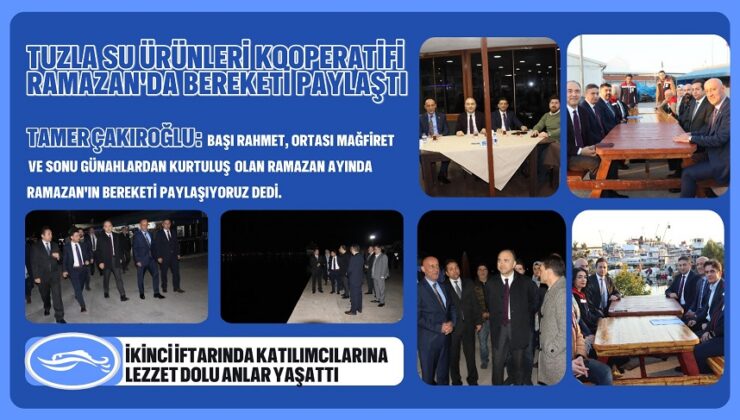 TUZLA SU ÜRÜNLERİ KOOPERATİFİ RAMAZAN’DA BEREKETİ PAYLAŞTI